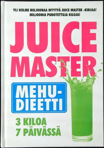 Juice Master Mehudieetti - 3 kiloa 7 päivässä