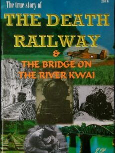 The true story of the death railway&The bridge on the river Kwai
