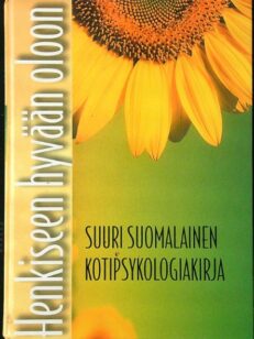 Henkiseen hyvään oloon - suuri suomalainen kotipsykologiakirja