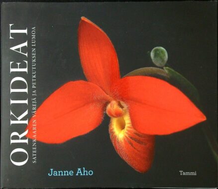 Orkideat - Sateenkaaren värejä ja petkutuksen lumoa (signeeraus)