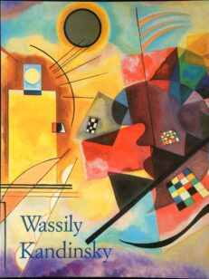 Wassily Kandinsky 1866-1944 : maalaustaiteen vallankumous