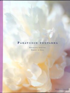 Paratiisin puutarha - Paradisets trädgård - Garden of Eden - Fritze Sointu (toim.) tuotekuva Paratiisin puutarha - Paradisets trädgård - Garden of Eden