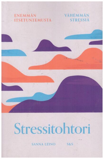 Stressitohtori - Enemmän itsetuntemusta, vähemmän stressiä