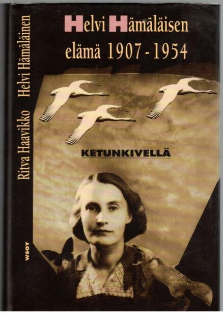 Ketunkivellä - Helvi Hämäläisen elämä 1907-1954