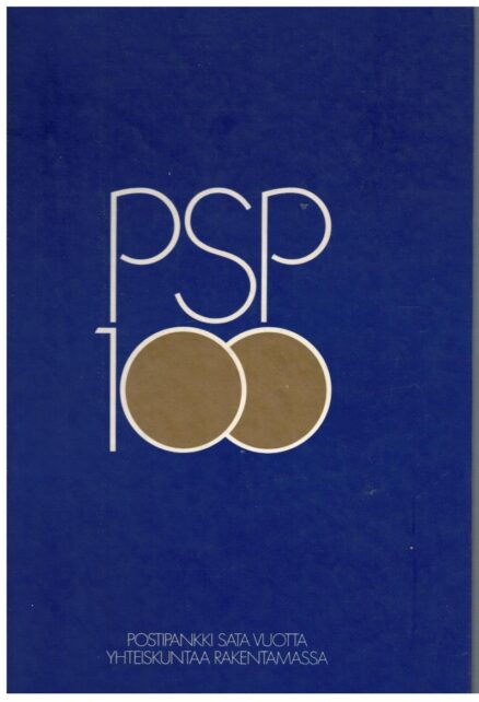 PSP 100 - Postipankki 100 vuotta yhteiskuntaa rakentamassa