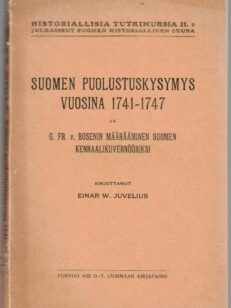 Suomen puolustuskysymys vuosina 1741-1747 ja g.FR v.Rosenin määrääminen Suomen kenraalikuvernööriksi