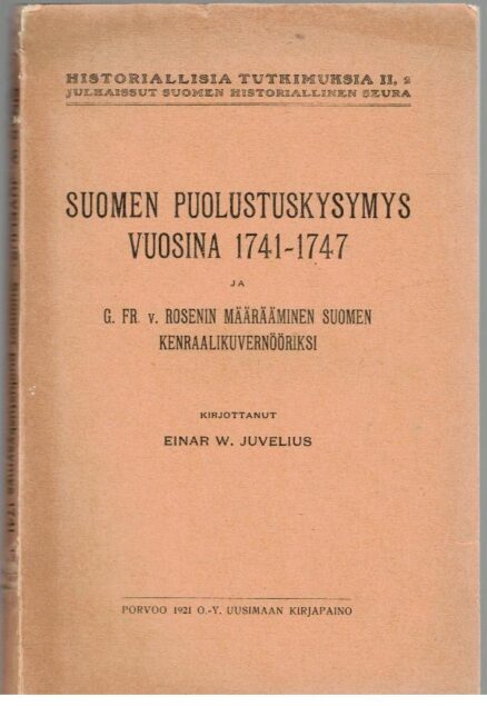 Suomen puolustuskysymys vuosina 1741-1747 ja g.FR v.Rosenin määrääminen Suomen kenraalikuvernööriksi