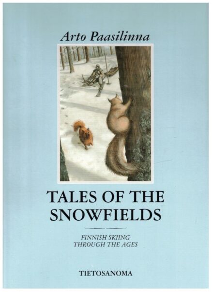 Tales of the Snowfields - Finnish skiing trough the ages