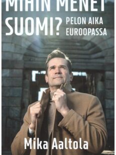 Mihin menet Suomi? - Pelon aika Euroopassa