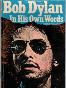 Bob Dylan - In His Own Words