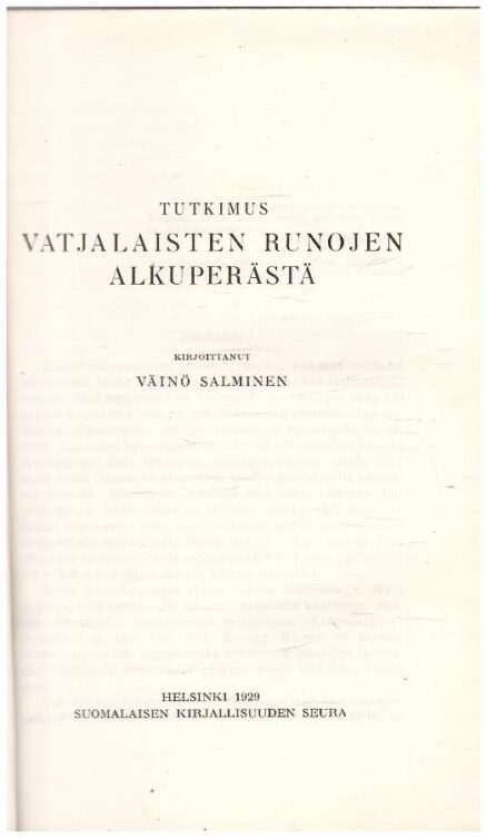 Suomi - Kirjoituksia isänmaallisista aiheista viides jakso 7. osa Tutkimus vatjalaisten runojen alkuperästä