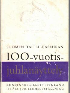 Suomen Taiteilijaseuran 100-vuotisjuhlanäyttely 5.-23-2.1964