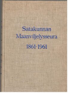 Satakunnan maanviljelysseura 1861-1961