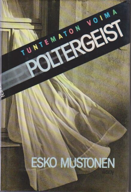 Tuntematon voima - Poltergeist (parapsykologia)