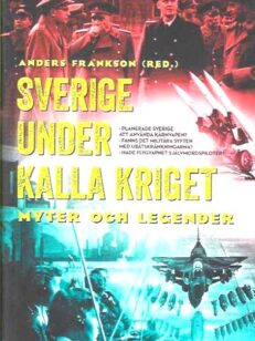 Sverige under kalla kriget Myter och legender