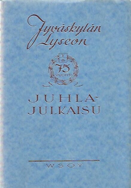 Jyväskylän Lyseon 75-vuotisjuhlajulkaisu 1858-1933