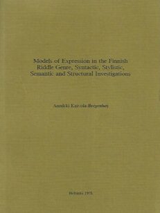 Models of Expression in the Finnish Riddle Genre, Syntactic, Stylistic, Sematic and Structural Investigations