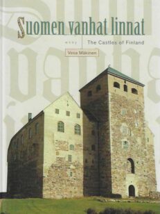 Suomen vanhat linnat The Castles of Finland
