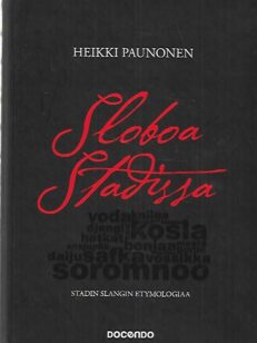 Sloboa Stadissa - Stadin slangin etymologiaa