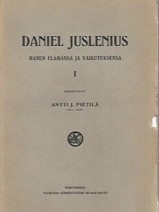 Daniel Juslenius - Hänen elämänsä ja vaikutuksensa 1