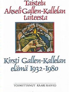Taistelu Akseli Gallen-Kallelan taiteesta - Kirsti Gallen-Kallelan elämä 1932-1980