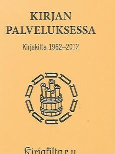 Kirjan palveluksessa - Kirjakilta 1962-2012