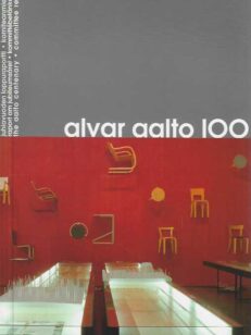 Alvar Aalto 100 Juhlavuoden loppuraportti Komiteamietintö 1999:3 - Raport om jubileumsåret - The Aalto Centenary