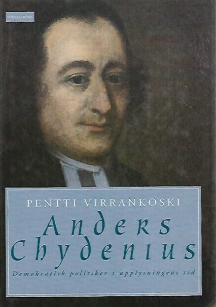 Anders Chydenius - demokratisk politiker i upplysninges tid