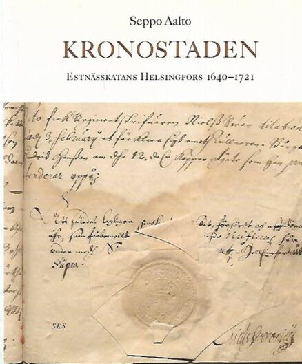 Kronostaden - Estnässkatans Helsingfors 1640-1721