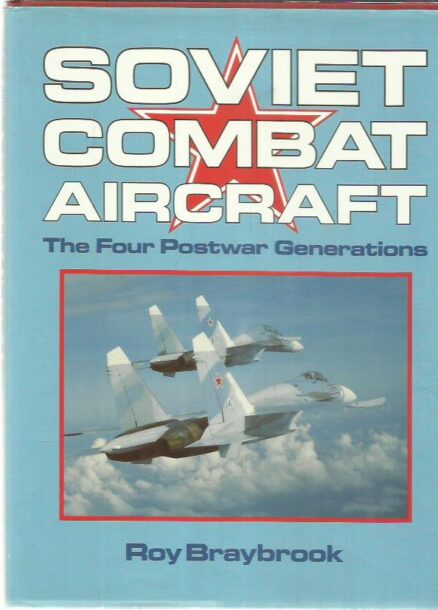 Soviet Combat Aircraft - The Four Postwar Generations