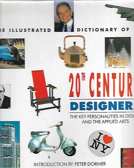 The Illustrated Dictionary of 20th Century Designers - The Key Personalities in Design and the Applied Arts