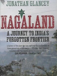 Nagaland - A Journey to India´s Forgotten Frontier