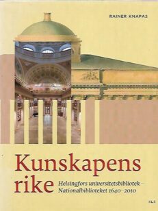 Kunskapens rike - Helsingfors universitetsbibliotek-Nationalbiblioteket 1640-2010