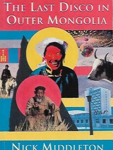 The Last Disco in Outer Mongolia