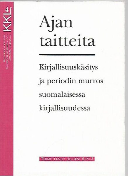 Ajan taitteita - Kirjallisuuskäsitys ja periodin murros suomalaisessa kirjallisuudessa