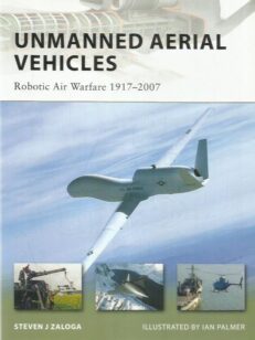 Unmanned Aerial Vehicles - Robotic Air Warfare 1917-2007
