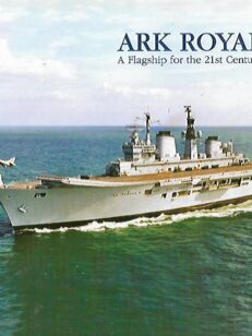 Ark Royal - A Flagship for the 21st Century