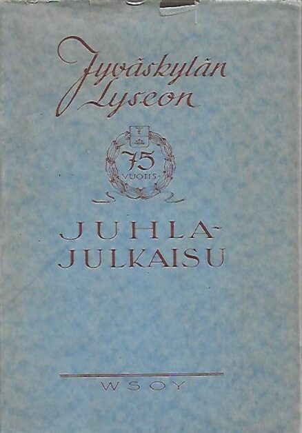 Jyväskylän lyseo 1858-1933 - Historiikkeja, muistelmia, elämäkertoja