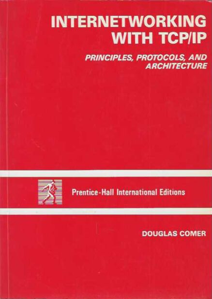 Internetworking with TCP/IP Principles, protocols and architecture