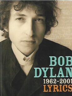 Bob Dylan - Lyrics 1962-2001
