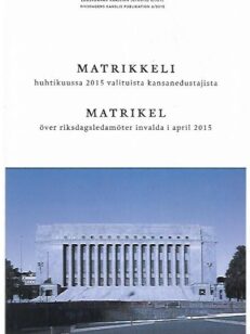 Matrikkeli huhtikuussa 2015 valituista kansanedustajista - Matrikel över riksdagsledamöter invalda i april 2015