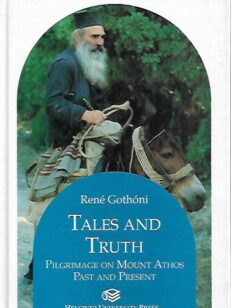 Tales and Truth - Pilgrimage on Mount Athos Past and Present