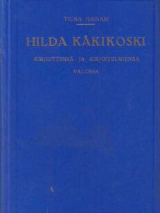 Hilda Käkikoski kirjeittensä ja kirjoitelmiensa valossa
