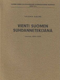 Vienti Suomen suhdannetekijänä vuosina 1870-1939