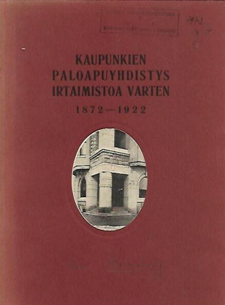 Kaupunkien paloapuyhdistys irtaimistoa varten 1872-1922