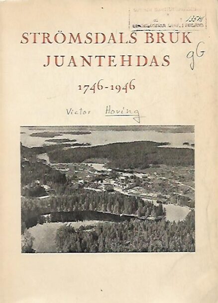Strömsdals bruk - Juantehdas - 1746-1946 [Juankoski]