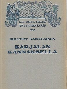 Karjalan kannaksella - Kolminäytöksinen laulunsekainen kansannäytelmä