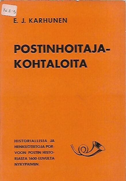 Postinhoitajakohtaloita - Porvoon postinhoitajat 1638-1933 = Postförvaltareöden - Postförvaltare i Borgå 1638-1933