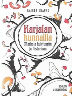 Karjalan kunnailla - Matkoja kulttuuriin ja historiaan