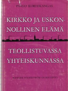 Kirkko ja uskonnollinen elämä teollistuvassa yhteiskunnassa - Tutkimus Tampereesta 1855-1905